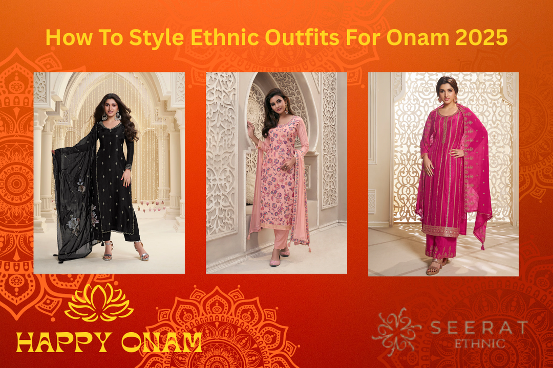 How To Style Ethnic Outfits For Onam
