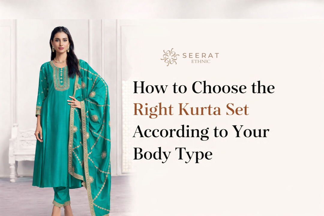 How to Choose the Right Kurta Set According to Your Body Type