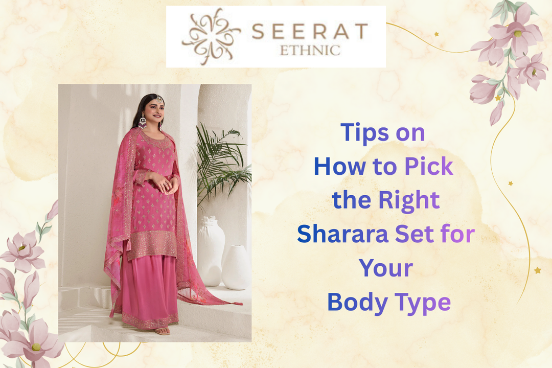 Tips on How to Pick the Right Sharara Set for Your Body Type