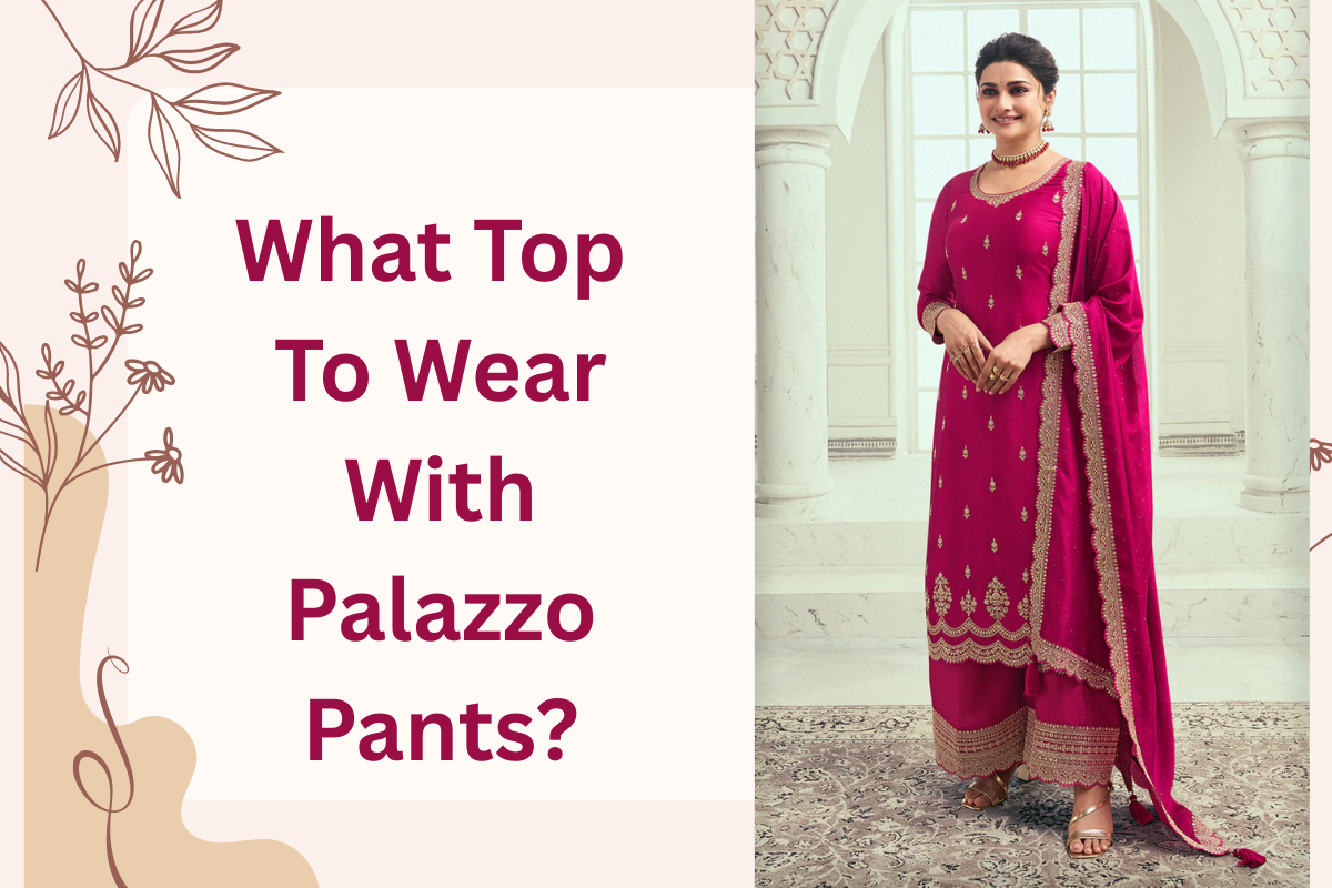 What Tops To Wear With Palazzo Pants?